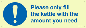 Please only fill the kettle with the amount you need
